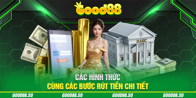 Các hình thức cùng các bước rút tiền chi tiết