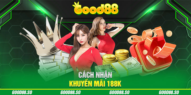 Cách nhận khuyến mãi 188K