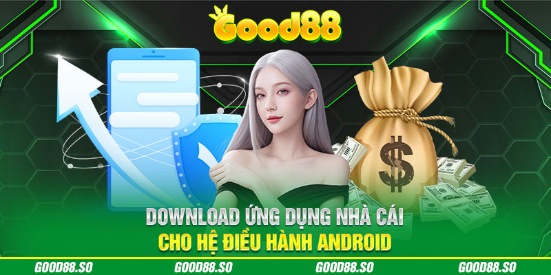 Download ứng dụng nhà cái cho hệ điều hành Android