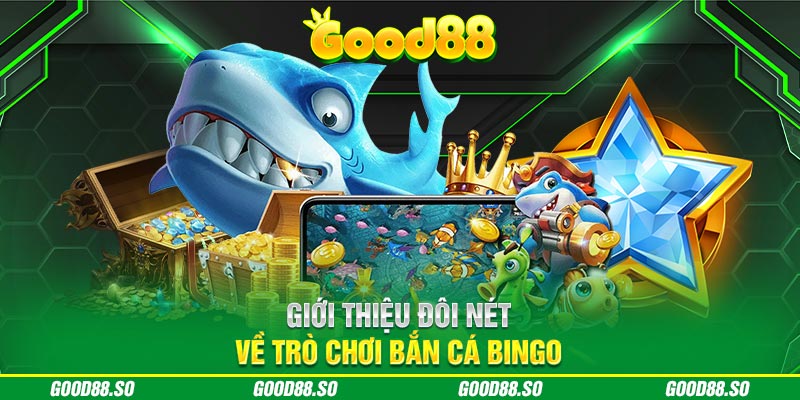 Giới thiệu đôi nét về trò chơi Bắn cá Bingo