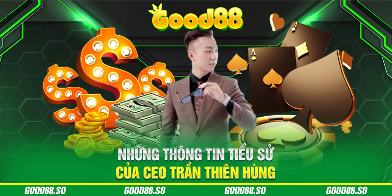 Những thông tin tiểu sử của CEO Trần Thiên Hùng