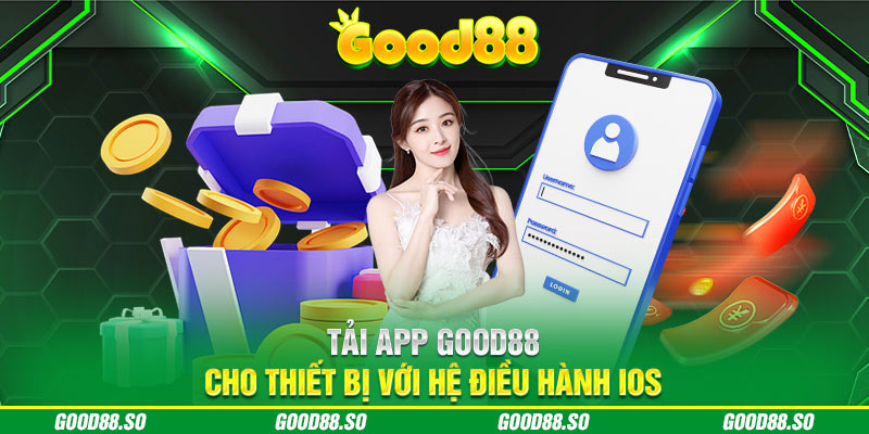 Tải app Good88 cho thiết bị với hệ điều hành IOS