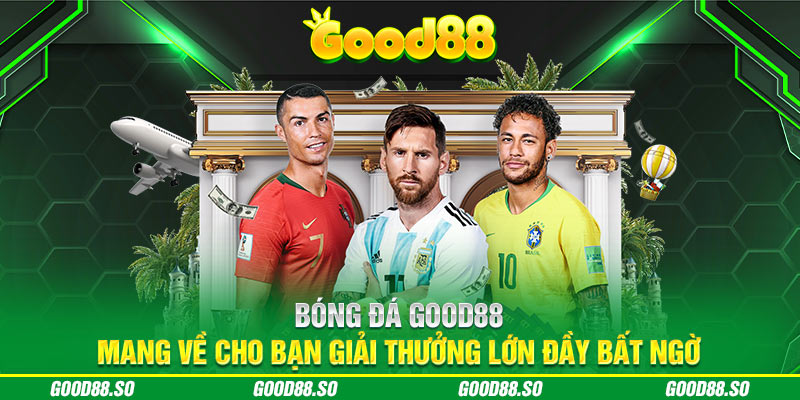 Bóng Đá Good88 - Mang Về Cho Bạn Giải Thưởng Lớn Đầy Bất Ngờ