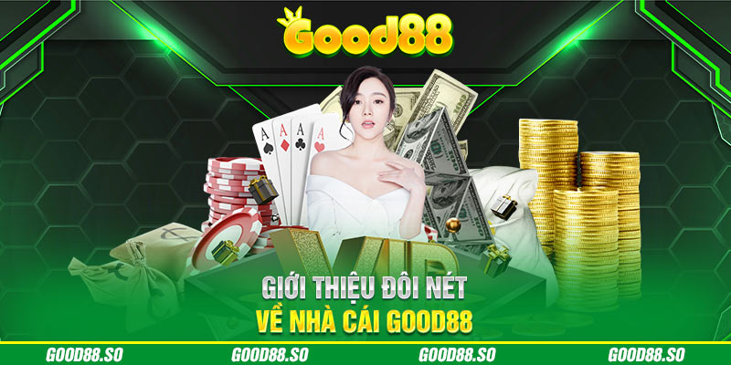 Giới thiệu đôi nét về nhà cái GOOD88