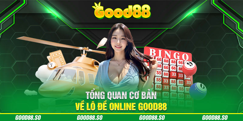 Tổng quan lô đề online Good88